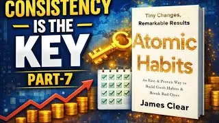 Consistency is the Key | Atomic Habit Book review Part-7