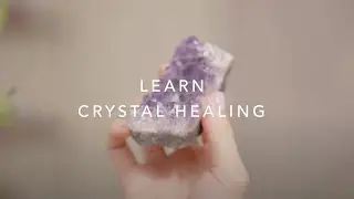 Learn Crystal Healing Class Overview
