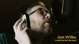 Could You Be the One? | Jon Wilks