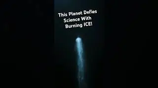 This Planet Defies Science with Burning Ice!