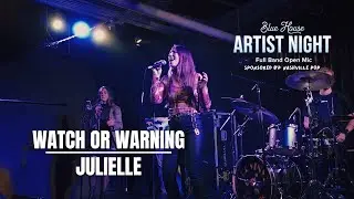 Artist Night: Julielle - Watch Or Warning (ft Blue House Band)
