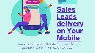 Hire the best digital marketing companySales Leads delivery on Your Mobile,