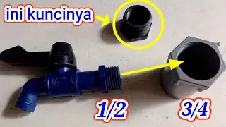 SEPELE‼️Tapi Sangat Berguna ✔️ Mengganti Keran Air Ukuran 1/2 Menjadi Ukuran 3/4.
