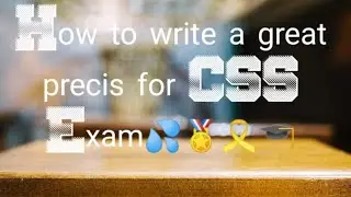 How to write a great precis for CSS examination | Step by step guidelines