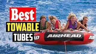 ✅Top 10 Best Towable Tubes Reviews in 2026