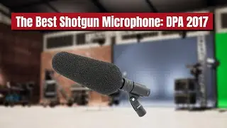 The Best Shotgun Microphone: DPA 2017