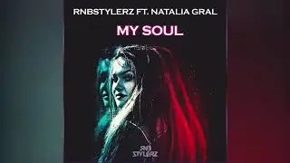 Rnbstylerz ft. Natalia Gral - My Soul