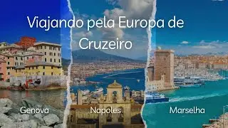Fomos Viajar de Cruzeiro - Espanha, Italia e França