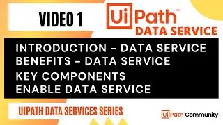 1. Служба данных в UiPath | Введение | Компоненты | Включение службы данных | Преимущества | UiPa...
