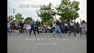 [KPOP IN PUBLIC] KPOP RANDOM PLAY DANCE @ ANIME NORTH 2022  SUNDAY -TORONTO