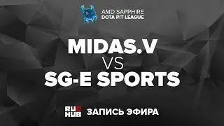 Midas.V vs SG-e sports, Dota PIT League, game 1 [Mortales]