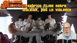 TOP 10 - 9ieme position Orange M&eacute;canique : Kubrick filme notre malaise, pas la violence (pour Tous)