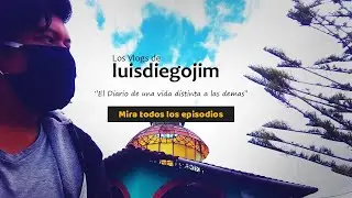 Los Vlogs de luisdiegojim | VlogSerie