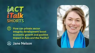 iACT, iTalk Shorts: Boosting Economic Growth in Asia and the Pacific with Integrity