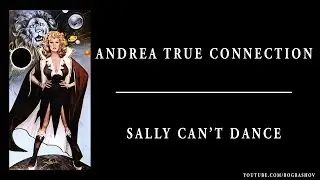 Andrea True Connection - Sally Can't Dance