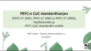 Uuden PEFC-standardisarjan k&auml;ytt&ouml;&ouml;notto ja CoC-standardin sis&auml;lt&ouml;