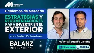 Estrategias y recomendaciones para invertir en el exterior con Balanz Internacional
