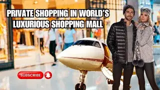 Private Shopping in worlds luxurious shopping malls revised
