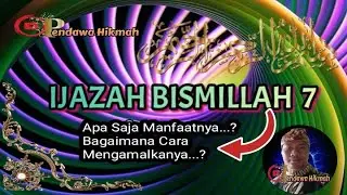 Ijazah Asmak Bismillah 7,Khasiat Dan Bacaan Bismillah tujuh.