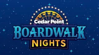 ALL-NEW! Boardwalk Nights at Cedar Point