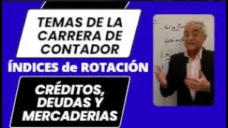 &Iacute;ndices de Rotaci&oacute;n. CR&Eacute;DITOS, DEUDAS y MERCADERIAS