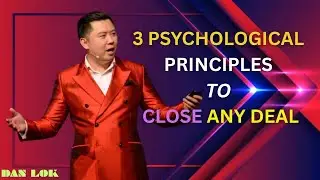 Master the Art of Selling: 3 Psychological Principles to Close Any Deal || Dan Lok.