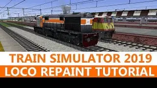 # TRAIN SIMULATOR 2019 LOCO REPAINT TUTORIAL