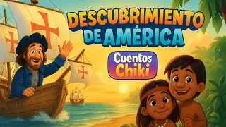 🎥 Descubrimiento de Am&eacute;rica para Ni&ntilde;os | Cuento Animado Estilo Pixar | Cuentos Chiki