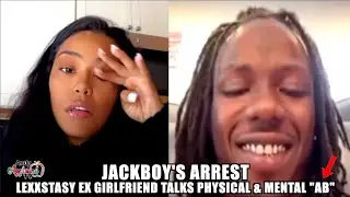 Jackboy's Ex GF Lexxstasy Airs Him Out For Putting Hands On Her | Reason #Jackboy Got Locked Up