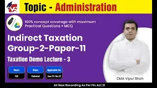 CMA Inter Taxation Lecture 3 Administration | Direct Tax And Indirect Tax | By CMA Vipul Shah