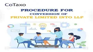 Procedure for Conversion of Private Limited into LLP || How to Convert Private Limited into LLP