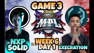 NXP SOLID VS EXECRATION | GAME 3 | MPL S7 WEEK 6 DAY 1 | MLBB