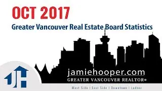 Greater Vancouver Real Estate Stats - October 2017 - Jamie Hooper -