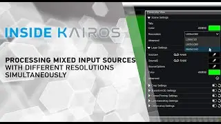 Processing mixed input sources with different resolutions simultaneously I INSIDE KAIROS