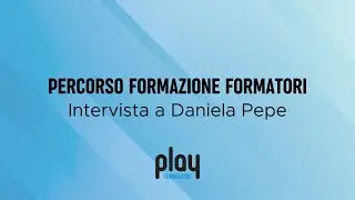 Intervista Daniela Pepe - Percorso Formazione Formatori