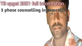 Ts CPGET 2021 3 Phase Counselling Information