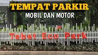 PARKIR MOTOR MOBIL Tebet ECO PARK || LOKASI KANTONG PARKIR BAGI Pengunjung TEBET ECO PARK