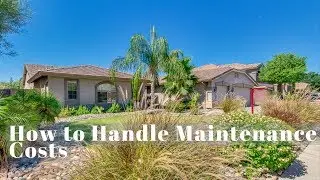 How to Handle Maintenance Costs When Managing Your Phoenix Rental Property