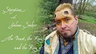 The Beast, the Knight, and the King of Wolves - Storytime with Galeas