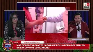 #HablandoDeEmpleo Ep. 15 ¡6000 vacantes laborales en la Feria del Empleo de San Juan de Lurigancho!