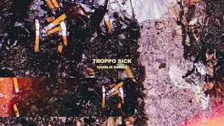Charlie Dakilo - Troppo sick