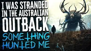 I Was Stranded In The Australian Outback, Something Hunted Me