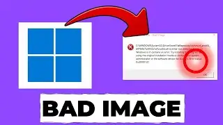 FIX &ldquo;BAD IMAGE&rdquo; ERROR on Windows 11 FAST