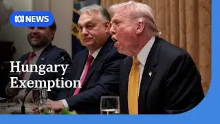 Trump open to exempting Hungary from sanctions on Russian oil | ABC NEWS