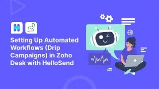 Setting Up Automated Workflows (Drip Campaigns) in Zoho Desk with HelloSend | SMS & WhatsApp