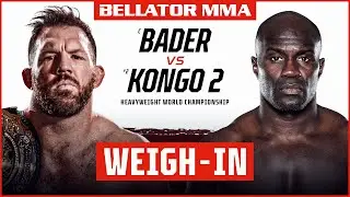 Weigh Ins | Bellator 280: Bader vs. Kongo 2