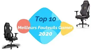 Top 10 Meilleur fauteuils Gamer 2020