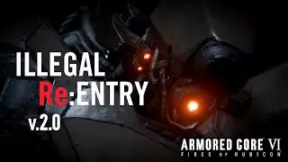 ILLEGAL Re:ENTRY v.2.0 | Armored Core 6 Short Fan Film