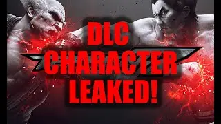 TEKKEN 7 - 1 OF 3 DLC CHARACTERS LEAKED!!
