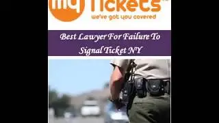 Best Lawyer For Failure To Signal Ticket NY